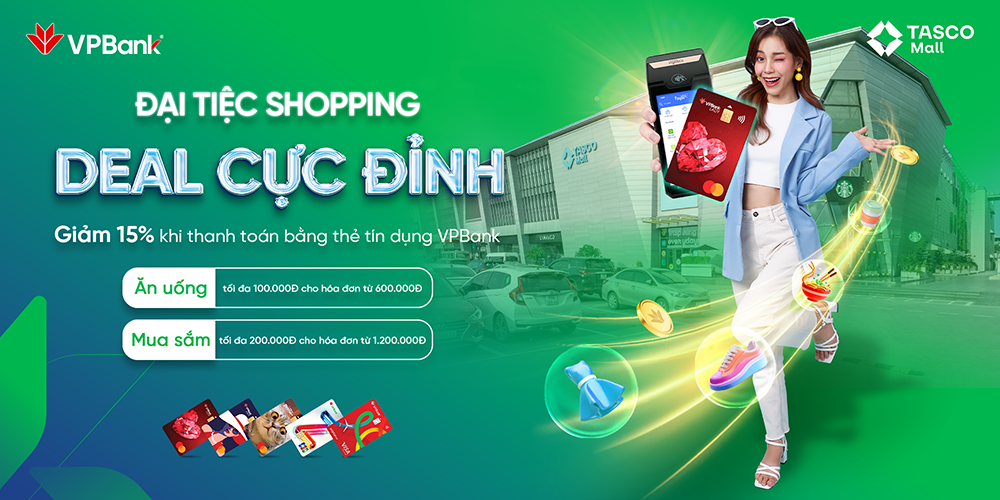 ƯU ĐÃI 15% MUA SẮM & ĂN UỐNG TẠI TASCO MALL VỚI THẺ VPBANK
